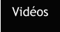 Vidéos
